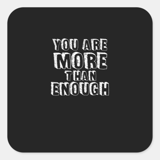 You Are More Than Enough Faith Based Self Love Des Vierkante Sticker (Voorkant)