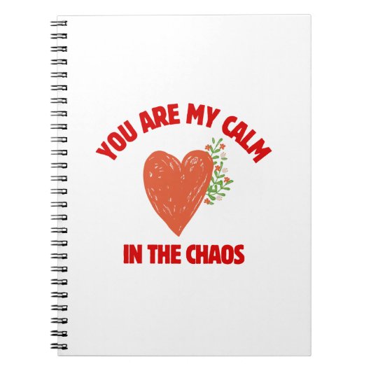 You Are My Calm in the Chaos Notitieboek (Voorkant)