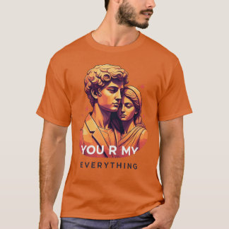 "You Are My Everything" is een romantische komedie T-shirt