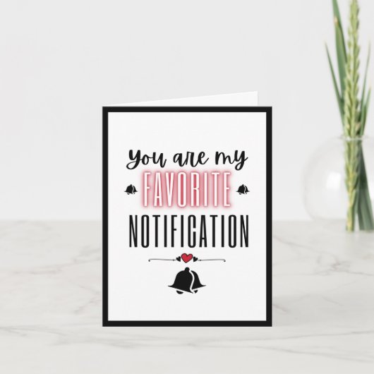 You Are My Favorite Notification Love Quote Neon Kaart (Voorkant)