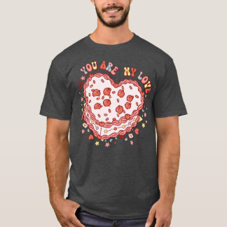 You Are My Love T-shirt