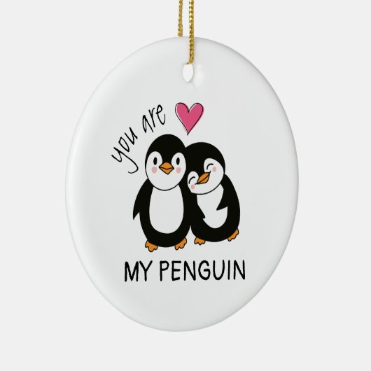 You Are My Penguin Keramisch Ornament (Rechts)