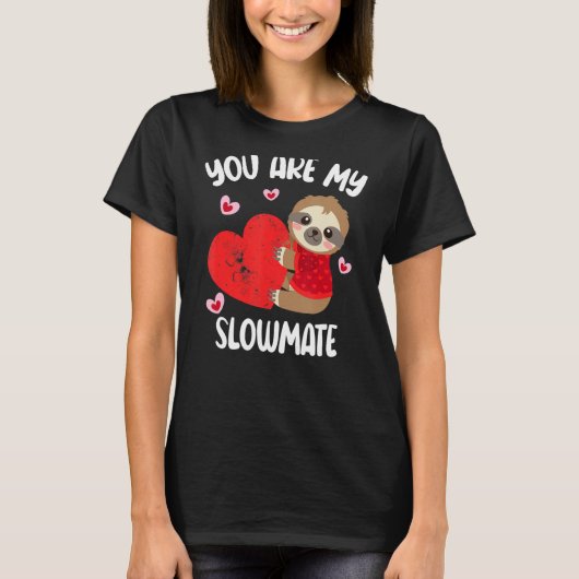 You Are My Slowmate Funny Valentine's Day Sloth T-shirt (Voorkant)