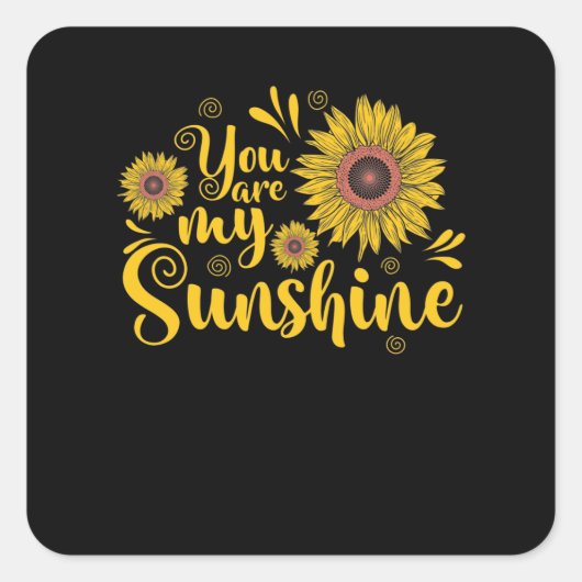 You are My Sunshine Garten Sonnenblume Vierkante Sticker (Voorkant)