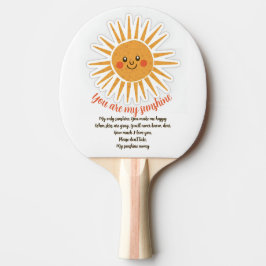 You are my sunshine is een Amerikaanse songtekst Tafeltennisbatje