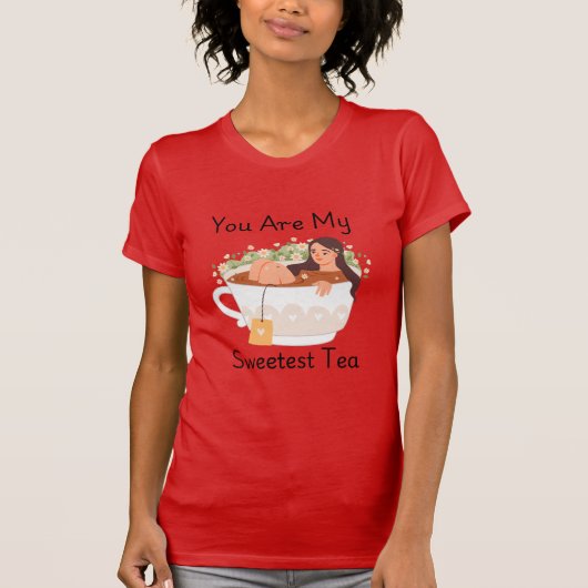 You Are My Sweetest Tea Cute Aesthetic T-Shirt (Voorkant)