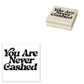 You are never cashed                               rubberstempel (Gestempeld)