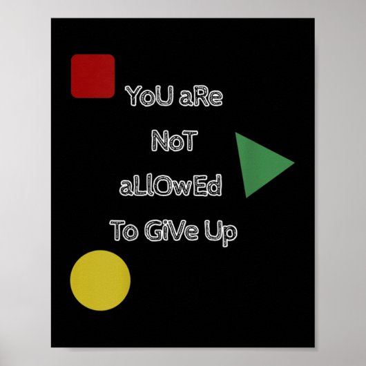 You Are Not Allowed To Give Up Motivation Poster (Voorkant)