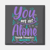 You Are Not Alone Suicide Prevention Awareness  Magneet (Voorkant)