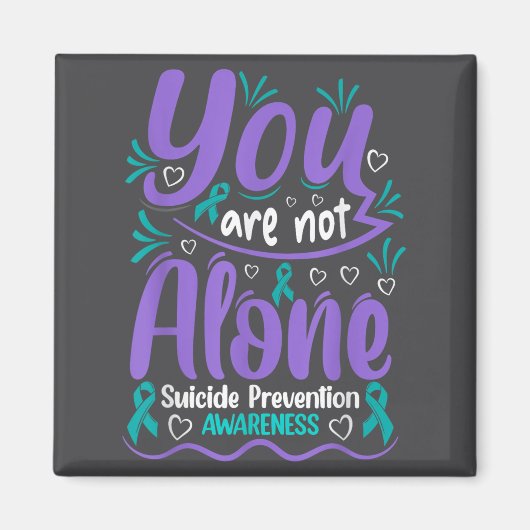 You Are Not Alone Suicide Prevention Awareness  Magneet (Voorkant)