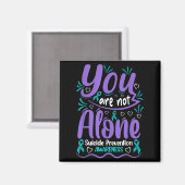 You Are Not Alone Suicide Prevention Awareness  Magneet (Voorkant / Achterkant)