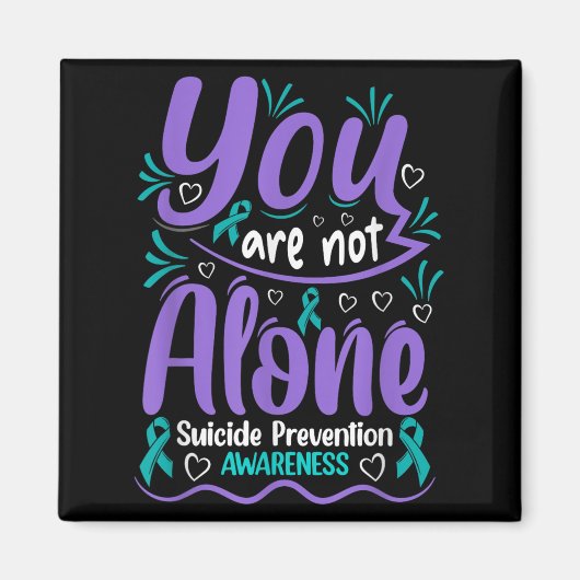 You Are Not Alone Suicide Prevention Awareness  Magneet (Voorkant)