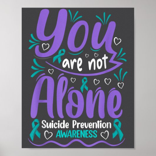 You Are Not Alone Suicide Prevention Awareness  Poster (Voorkant)