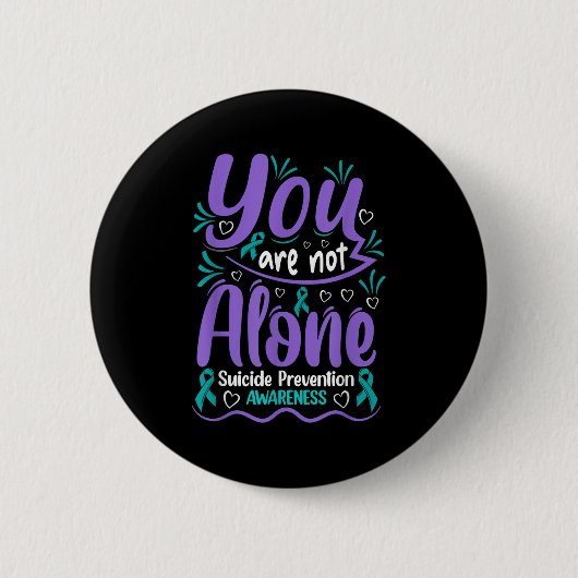 You Are Not Alone Suicide Prevention Awareness  Ronde Button 5,7 Cm (Voorkant)