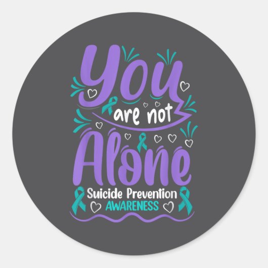 You Are Not Alone Suicide Prevention Awareness  Ronde Sticker (Voorkant)