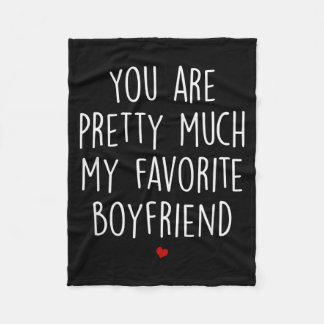 You Are Pretty Much My Favorite Boyfriend Funny Va Fleece Deken