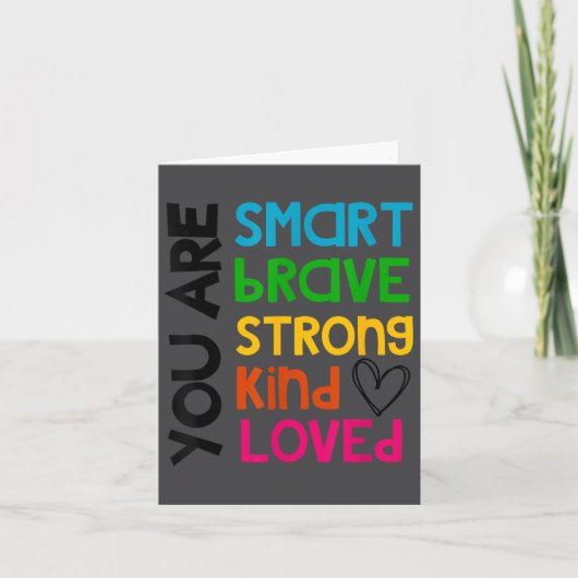 You Are Smart Brave Strong Kind Loved Motivation T Kaart (Voorkant)