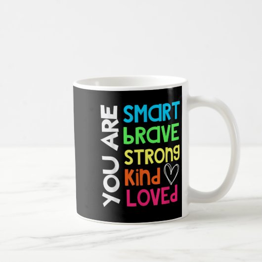 You Are Smart Brave Strong Kind Loved Motivation T Koffiemok (Rechts)