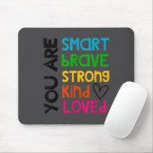 You Are Smart Brave Strong Kind Loved Motivation T Muismat (Met muis)