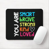 You Are Smart Brave Strong Kind Loved Motivation T Muismat (Met muis)