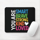 You Are Smart Brave Strong Kind Loved Motivation T Muismat (Met muis)