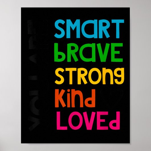 You Are Smart Brave Strong Kind Loved Motivation T Poster (Voorkant)