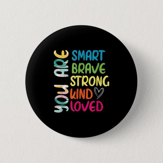 You Are Smart Brave Strong Kind Loved Motivation T Ronde Button 5,7 Cm (Voorkant)