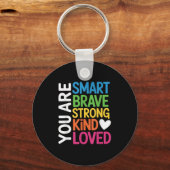 You Are Smart Brave Strong Kind Loved Motivation T Sleutelhanger (Voorkant)