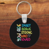 You Are Smart Brave Strong Kind Loved Motivation T Sleutelhanger (Voorkant)