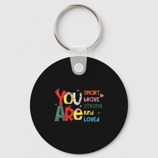 You Are Smart Brave Strong Kind Loved Motivation T Sleutelhanger (Voorkant)