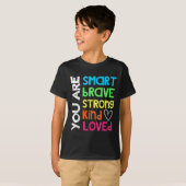 You Are Smart Brave Strong Kind Loved Motivation T T-shirt (Voorkant volledig)