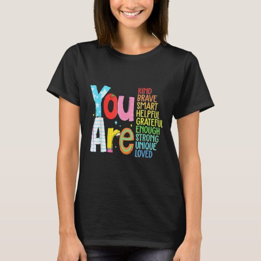 You Are Smart Brave Strong Kind Loved Motivation T T-shirt (Voorkant)