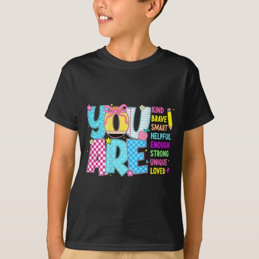 You Are Smart Brave Strong Kind Loved Motivation T T-shirt (Voorkant)