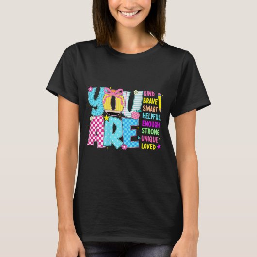 You Are Smart Brave Strong Kind Loved Motivation T T-shirt (Voorkant)