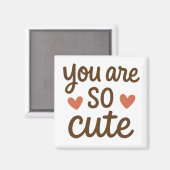 You Are So Cute Typography Magnet – Cute Positive  (Voorkant / Achterkant)