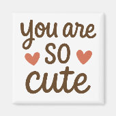 You Are So Cute Typography Magnet – Cute Positive (Voorkant)