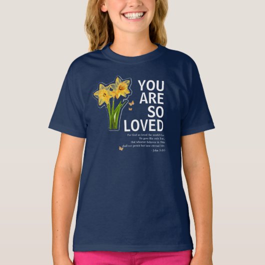 You Are So Loved Floral Christian T-shirt (Voorkant)