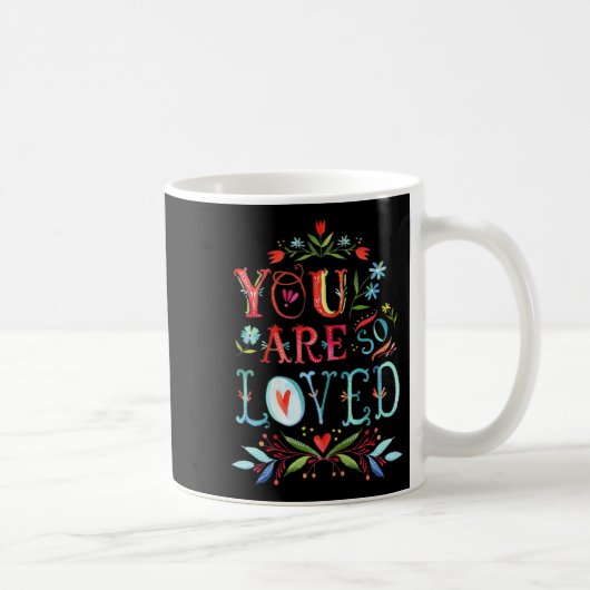 You Are So Loved Motivational Quote  Koffiemok (Rechts)