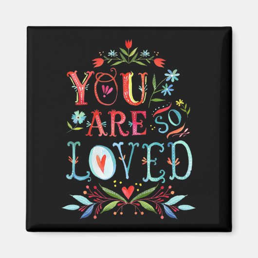 You Are So Loved Motivational Quote  Magneet (Voorkant)