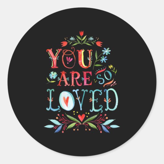 You Are So Loved Motivational Quote Ronde Sticker (Voorkant)