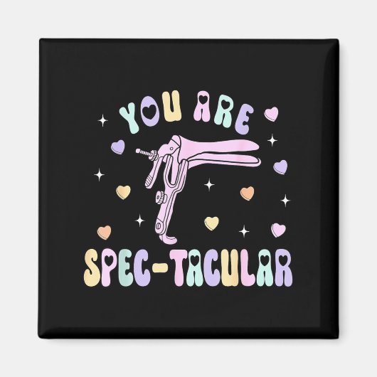 You Are Spec-tacular Speculum Obgyn Valentine Day  Magneet (Voorkant)