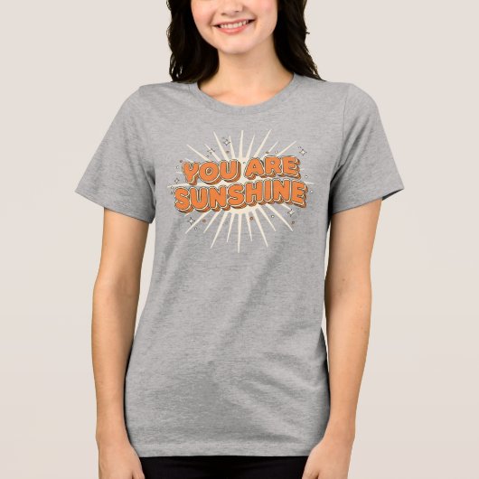 You are Sunshine Tri-Blend Shirt (Voorkant)