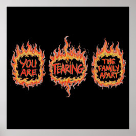 You Are Tearing This Family Apart Poster