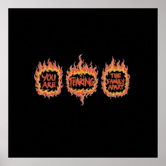 You Are Tearing This Family Apart Poster (Voorkant)