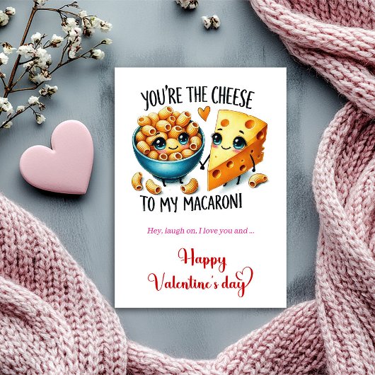 You are the cheese to my macaroni Funny Valentine Feestdagenkaart