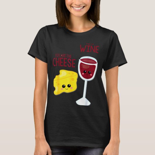 You Are The Cheese To My Wine Friend Valentine's D T-shirt (Voorkant)