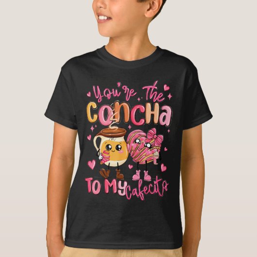 You Are The Concha To My Cafecito Funny Mexican Va T-shirt (Voorkant)