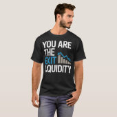 “You Are the Exit Liquidity” – Funny Crypto & Trad T-shirt (Voorkant volledig)