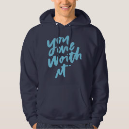 You are worth it hoodie