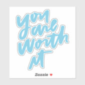 You are worth it sticker (Vel)